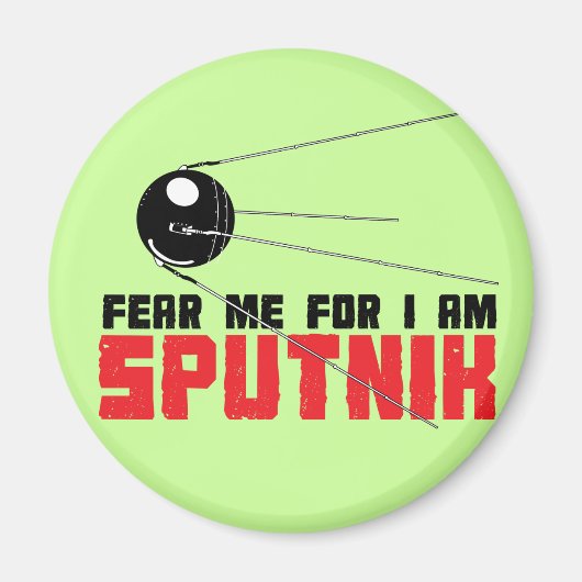 Crains-moi car je suis Spoutnik Magnet (Devant)
