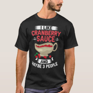 Cranberry Sauce Recipe Relish Canned Jellied Sugar T-shirt