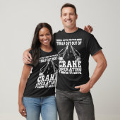 Crane operating I know to much Crane Operator Cons T-shirt (Unisex)