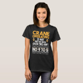 Crane Operating is not for the weak Construction W T-shirt (Voorkant volledig)