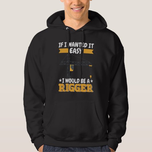 Crane Operator do not wanted it easy Construction  Hoodie (Voorkant)