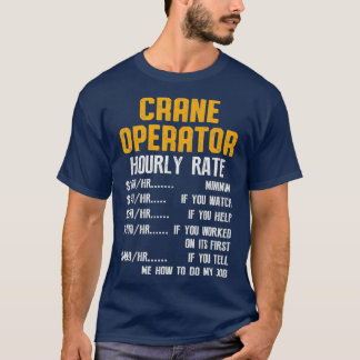 Crane Operator Funny Funny Driver T-shirt