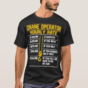 Crane Operator Funny Hourly Rate T-shirt