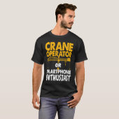 Crane Operator or Phone Enthusiast Construction Wo T-shirt (Voorkant volledig)
