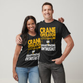 Crane Operator or Phone Enthusiast Construction Wo T-shirt (Unisex)