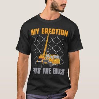 Crane Operator Quote My Erection betaalt de Cr van T-shirt