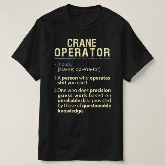Crane Operator Real American Definition T-shirt (Design voorkant)
