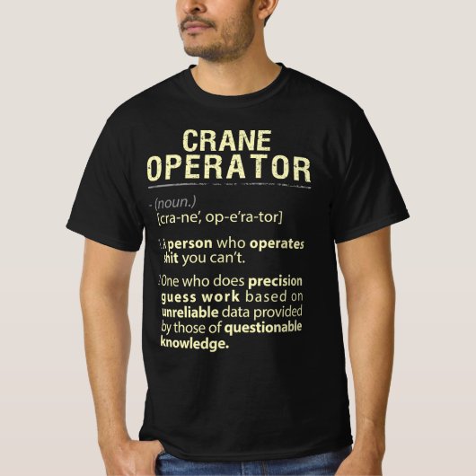 Crane Operator Real American Definition T-shirt (Voorkant)