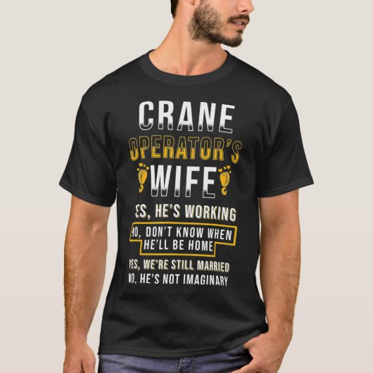 Crane Operator Wife Funny Driver T-shirt (Voorkant)