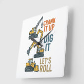 Crank It Up Dig It Lets Roll Construction Machine Vierkante Klok (Hoek)