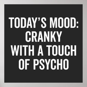 Cranky & Psycho Funny Quote Poster