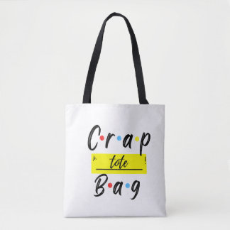 Crap Bag funny Tote bag