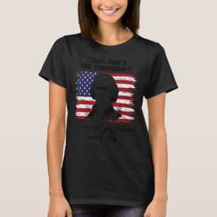 Crap die morgenochtend verschuldigd is Thomas Jeff T-shirt