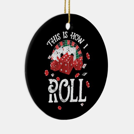 Craps Dit is hoe ik rol Keramisch Ornament (Rechts)