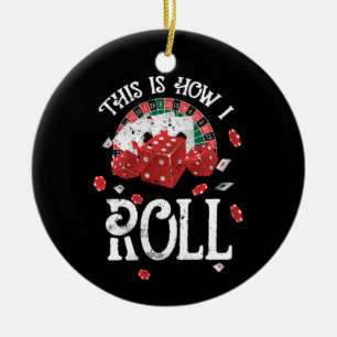 Craps Dit is hoe ik rol Keramisch Ornament