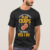 Crapt Table Crapaking Strategy Rules Game Dice T-shirt (Voorkant)