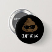 Craptivating Funny Cool Poop Pun Dark BG Ronde Button 5,7 Cm (Voorkant /achterkant)