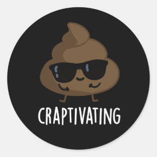 Craptivating Funny Cool Poop Pun Dark BG Ronde Sticker