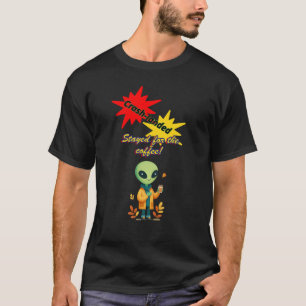 "Crash-landde. Verbleven voor de koffie" Alien kof T-shirt