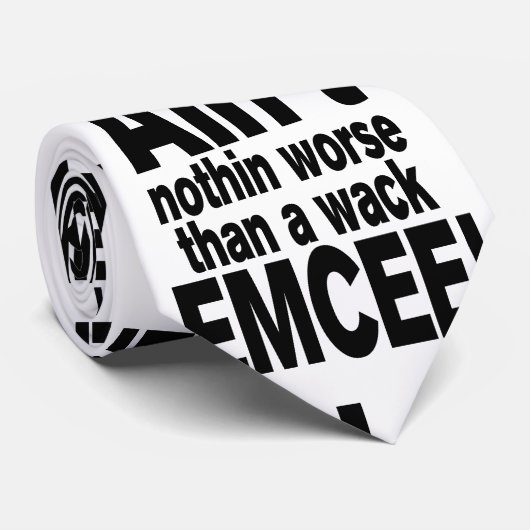 Cravate Ce n'est rien de pire qu'une mèche EMCEE ! (Roulé)