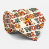 Cravate Gobble Gobble Till You Wobble Funny Thanksgiving (Roulé)