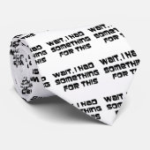 Cravate J'ai eu quelque chose pour ceci (Roulé)