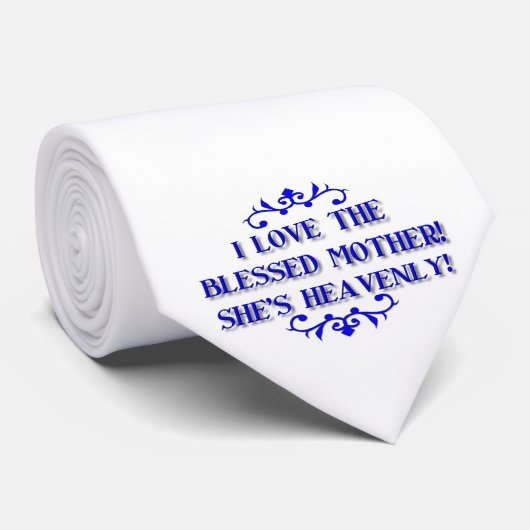 Cravate J'aime la bienheureuse Mère ! Elle est céleste ! (Roulé)