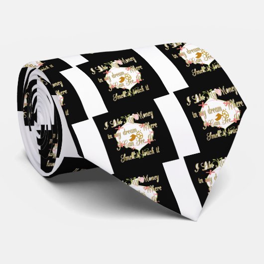 Cravate J'aime Mon argent dans mes rêves où je peux. (Roulé)