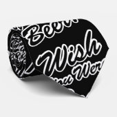 Cravate J'Aimerais Que Tu Sois Bière ! (Roulé)