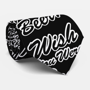 Cravate J'Aimerais Que Tu Sois Bière !