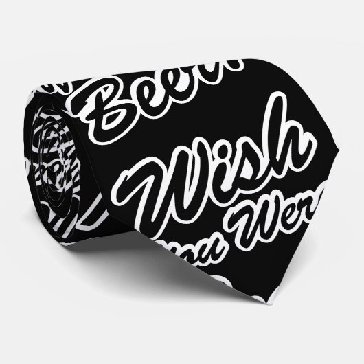 Cravate J'Aimerais Que Tu Sois Bière ! (Roulé)