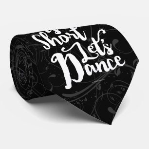 Cravate La vie est courte Danse