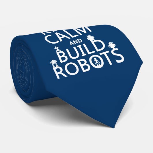 Cravate Maintenez les robots calmes et de construction (Roulé)