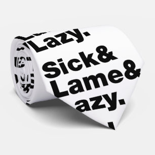 Cravate Malade & Lame & Lazy.