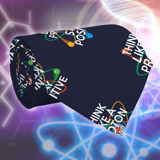Cravate PENSEZ COMME UN PROTON ET RESTEZ POSITIF Science