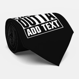 Cravate STRAIGHT OUTTA - add your text here/create own