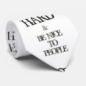 Cravate Travaillez dur et soyez gentil à la citation de (Roulé)