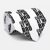 Cravate Venez à moi Bro (Roulé)