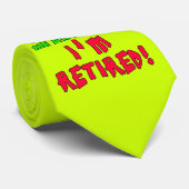 Cravate Vous n'êtes plus le patron de moi - je suis retiré (Roulé)