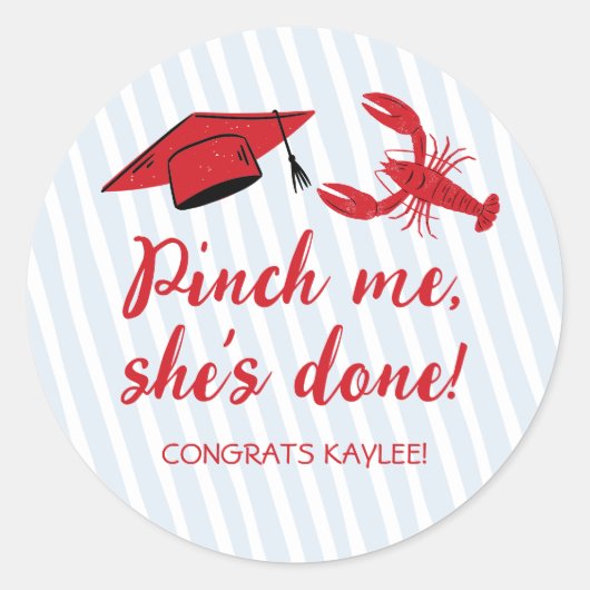 Crawfish & Pet Pinch Me She's Done Afstuderen Ronde Sticker (Voorkant)