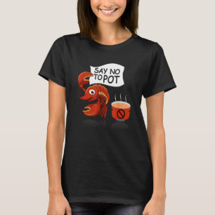 Crawfish Pun zegt nee tegen Pot Lobster Festival S T-shirt