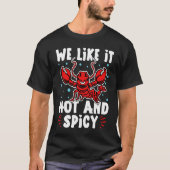 Crawfish We Like It Hot And Spicy T-shirt (Voorkant)