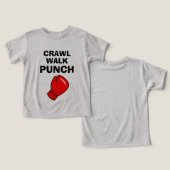 Crawl Walk Punch drôle t-shirt boxe pour tout-peti (Design Recto & Verso)