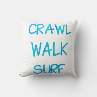 Crawl Walk Surf with blue Font Kussen