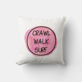 Crawl Walk Surf with Pink Design Kussen