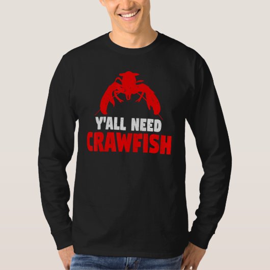 Crayfish Crawdad Y'all Need Crawfish Boil T-shirt (Voorkant)