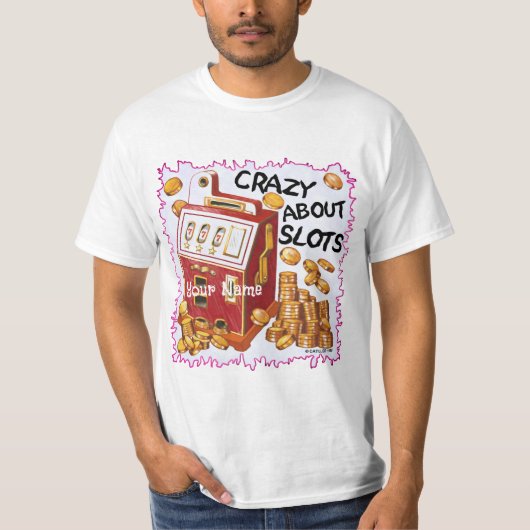 Crazy About Slots t-shirt (Voorkant)