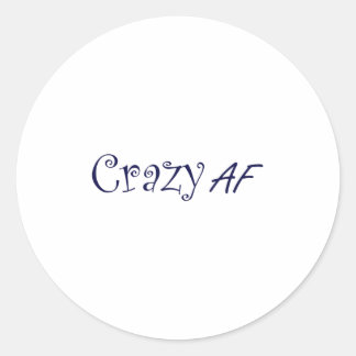 Crazy Af Funny Gift T-shirt Crazyness Ronde Sticker