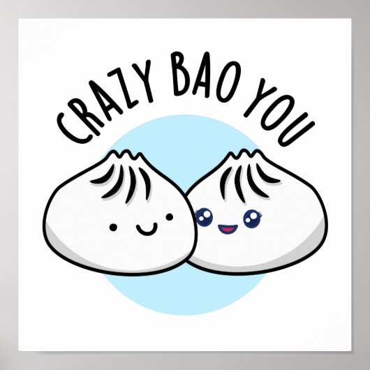 Crazy Bao You Funny Dimsum Pun Poster (Voorkant)