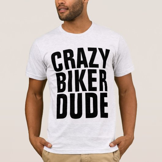 CRAZY BIKER DUDE, T-shirts moto (Devant)